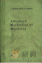 ELEMENTARY MECHANICS OF MACHINES ADVANCED THEORY AND EXAMPLES     PDF电子版封面    JOHN BANNAH AND R.C.STEPHENS 