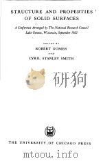 STRUCTURE AND PROPERTIES OF SOLID SURFACES     PDF电子版封面    ROBERT GOMER AND CYRIL STANLEY 