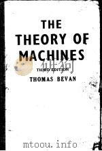 THE THEORY OF MACHINES THIRD EDITION     PDF电子版封面    THOMAS BEVAN 