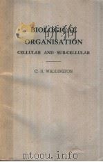 BIOLOGICAL ORGANISATION CELLULAR AND SUB-CELLULAR（ PDF版）