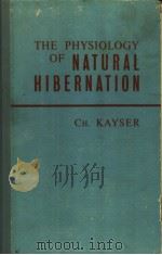 THE PHYSIOLOGY OF NATURAL HIBERNATION     PDF电子版封面    CH.KAYSER 