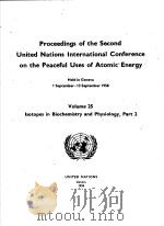 PROCEEDINGS OF THE SECOND UNITED NATIONS INTERNATIONAL CONFERENCE ON THE PEACEFUL USES OF ATOMIC ENE     PDF电子版封面    HELD IN GENEVA 