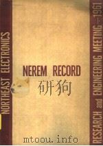 NORTHEAST ELECTRONICS RESEARCH AND ENGINEERING MEETING-1961 NEREM RECORD FIRST EDITION     PDF电子版封面     