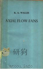 AXIAL FLOW FANS DESIGN AND PRACTICE     PDF电子版封面    R.A.WALLIS 