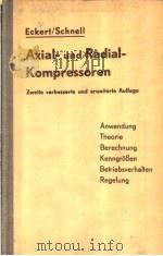 AXIAL-UND RADIAL-KOMPRESSOREN ANWENDUNG/THEORIE/BERECHNUNG     PDF电子版封面    DR.-ING.B.ECKERT ING.E.SCHNELL 