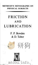 FRICTION AND LUBRICATION     PDF电子版封面    F.P.BOWDEN D.TABOR 