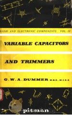 RADIO AND ELECTRONIC COMPONENTS VOLUME FOUR   1957年第1版  PDF电子版封面    G.W.A.DUMMER 