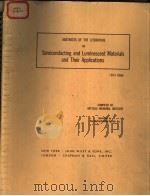 ABSTRACTS OF THE LITERATURE ON SEMICONDUCTING AND LUMINESCENT MATERIALS AND THEIR APPLICATIONS 1954     PDF电子版封面    BATTELLE MEMORIAL INSTITUTE 