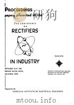 PROCEEDINGS PAPERS PRESENTED AT THE 3RD CONFERENCE ON RECTIFIERS IN INDUSTRY     PDF电子版封面     