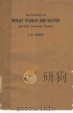 THE CHEMISTRY OF WHEAT STARCH AND GLUTEN AND THEIR CONVERSION PRODUCTS   1965  PDF电子版封面    J.W.KNIGHT 