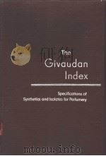 THE GIVAUDAN INDEX SPECIFICATIONS OF SYNTHETICS AND ISOLATES FOR PERFUMERY FIRST EDITION   1955  PDF电子版封面     