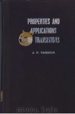 PROPERTIES AND APPLICATIONS OF TRANSISTORS     PDF电子版封面    J.P.VASSEUR D.E.RADLEY J.R.GAR 