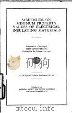 SYMPOSIUM ON MINIMUM PROPERTY VALUES OF ELECTRICAL INSULATING MATERIALS     PDF电子版封面     