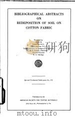 BIBLIOGRAPHICAL ABSTRACTS ON REDEPOSITION OF SOIL ON COTTON FABRIC     PDF电子版封面     