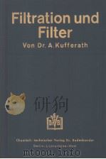 FILTRATION UND FILTER     PDF电子版封面    DR.A.KUFFERATH 