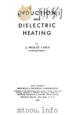 INDUCTION AND DIELECTRIC HEATING     PDF电子版封面    J.WESLEY CABLE 