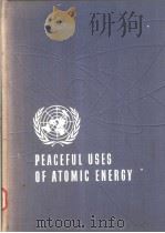 Proceedings of the International Conference on the Peaceful Uses of Atomic Energy Volume 15 Applicat     PDF电子版封面     