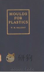 MOULDS FOR PLASTICS     PDF电子版封面    W.M.HALIIDAY 