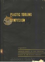 COLLECTED PAPERS 1957 PLASTIC TOOLING SYMPOSIUM PAPERS PRESENTED AT 25TH ANNIVERSARY MEETING（ PDF版）