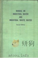 MANUAL ON INDUSTRIAL WATER AND INDUSTRIAL WASTE WATER SECOND EDITION-1962 PRINTING WITH NEW AND REVI     PDF电子版封面    ASTM COMMITTEE 