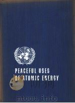 PROCEEDINGS OF THE INTERNATIONAL CONFERENCE ON THE PEACEFUL USES OF ATOMIC ENERGY VOLUME 1 THE WORLD     PDF电子版封面     