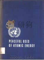 PROCEEDINGS OF THE INTERNATIONAL CONFERENCE ON THE PEACEFUL USES OF ATOMIC ENERGY VOLUME 4 CROSS SEC     PDF电子版封面     