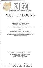 SYNTHETIC COLOURING MATTERS VAT COLOURS     PDF电子版封面    J.F.THORPE  C.K.INGOLD 