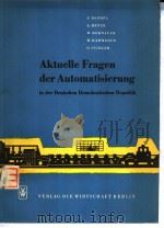 AKTUELLE FRAGEN DER AUTOMATISIERUNG IN DER DEUTSCHEN DEMOKRATISCHEN REPUBLIK     PDF电子版封面     