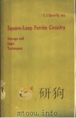 SQUARE-LOOP FERRITE CIRCUITRY   1962  PDF电子版封面    C.J.QUARTLY 
