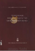 TECHNOLOGIE DER HERSTELLUNG VON GROSSWASSFRTURBINEN     PDF电子版封面    S.M.GAMSE UND ING.A.J.GOLDSCHE 