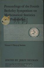 PROCEEDINGS OF THE FOURTH BERKELEY SYMPOSIUM ON MATHEMATICAL STATISTICS AND PROBABILITY VOL.1 THEORY   1961  PDF电子版封面    JERZY NEYMAN 