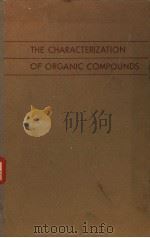 THE CHARACTERIZATION OF ORGANIC COMPOUNDS REVISED EDITION   1956  PDF电子版封面    SAMUEL M.MCELVAIN 