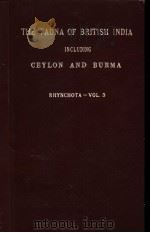 THE FAUNA OF BRITISH INDIA CEYLON AND BURMA RHYNCHOTA.-VOL.Ⅲ     PDF电子版封面    W.L.DISTANT. 