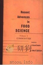 RECENT ADVANCES IN FOOD SCIENCE     PDF电子版封面    COMMODITIES 