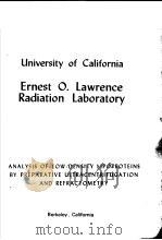 UNIVERSITY OF CALIFORNIA ERNEST O.LAWRENCE RADIATION LABORATORY ANALYSIS OF LOW-DENSITY LIPOPROTEINS     PDF电子版封面     