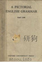 A PICTORIAL ENGLISH GRAMMAR FOR SCHOOLS ABROAD PART ONE     PDF电子版封面    F.G.FRENCCH C.B.E. E.C.PARRWEL 