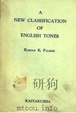 A NEW CLASSIFICATION OF ENGLISH TONES     PDF电子版封面    HAROLD E.PALMER LITT.D. 