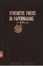 SYNTHETIC FIBERS IN PAPERMAKING     PDF电子版封面    O·A·BATTISTA 