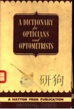 A DICTIONARY FOR OPTICIANS AND OPTOMETRISTS     PDF电子版封面     