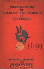 CONSERVATION WILDLIFF AND FORESTS IN TENNESSEE     PDF电子版封面    HARMON G·HEADDEN 