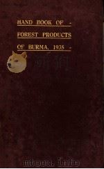HAND BOOK OF FOREST PRODUCTS OF BURMA     PDF电子版封面     