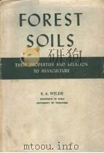 FOREST SOILS:THEIR PROPERTIES AND RELATION TO SILVICULTURE     PDF电子版封面    S.A.WILDE 