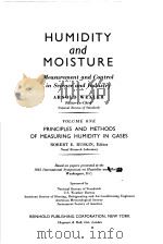 HUMIDITY AND MOISTURE MEASUREMENT AND CONTROL IN SCIENCE AND INDUSTRY ARNOLD WEXLER VOLUME ONE     PDF电子版封面    ROBERT E.RUSKIN 