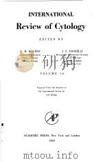 INTERNATIONAL REVIEW OF CYTOLOGY VOLUME 14   PDF电子版封面    G·H·BOURNE 