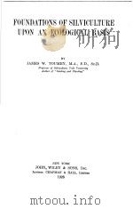FOUNDATIONS OF SILVICULTURE UPON AN ECOLOGICAL BASIS     PDF电子版封面    JAMES W·TOUMEY 
