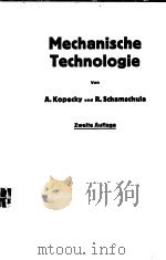 MECHANISCHE TECHNOLOGIE     PDF电子版封面    A.KOPECKY UND R.SCHAMSCHULA 