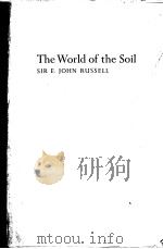 THE WORLD OF THE SOIL     PDF电子版封面    SIR E.JOHN RUSSELL 