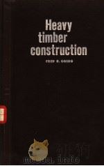 HEAVY TIMBER CONSTRUCTION     PDF电子版封面    FRED R.OBERG 