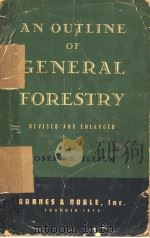 AN OUTLINE OF GENERAL FORESTRY     PDF电子版封面    S·ILLICK 