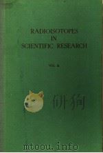 RADIOISOTOPES IN SCIENTIFIC RESEARCH VOL Ⅲ     PDF电子版封面    R.C.EXTERMANN 